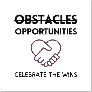 Inspirational Quote T-Shirt, Obstacles Are Opportunities, Celebrate the Wins, Motivational Shirt Posters and Art